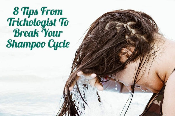 8 Tips From Trichologist To Break Your Shampoo Cycle - TwoHerbs