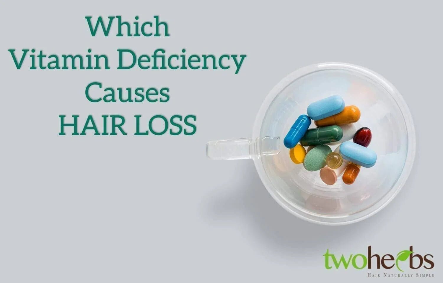 Which Vitamin Deficiency Causes Hair Loss? - TwoHerbs