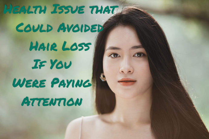Health Issues That Could Avoided Hair Loss If You Were Paying Attention