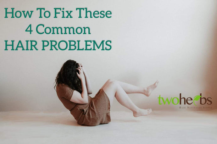 How To Fix These 4 Common Hair Problems