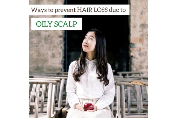 Ways to prevent Hair Loss due to OILY SCALP - TwoHerbs